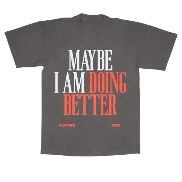 Fletcher Maybe I Am Doing Better Tee Size M New without Tag Sold Out Online - Picture 1 of 7